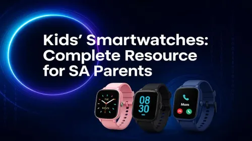 South African Parent’s Guide to Choosing the Best Kids’ Smartwatch