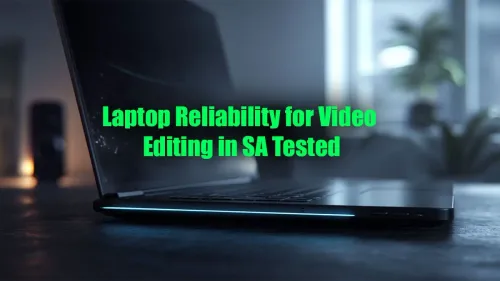 Best Reliable Laptops for Video Editing in South Africa (Tested)