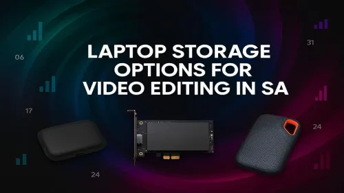 Best Laptop Storage for Video Editing in South Africa