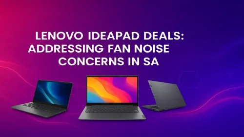 Lenovo Ideapad Fan Noise: Quiet Laptops & Top SA Deals