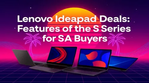 Lenovo IdeaPad S Series Deals: Top Features for SA Buyers