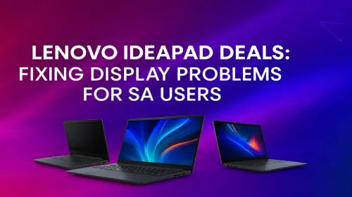 Lenovo Ideapad Display Problems: Your SA Fix-It Guide