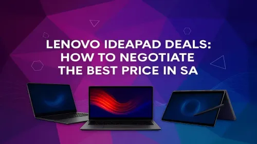 Lenovo Ideapad Deals SA: How to Negotiate the Best Price