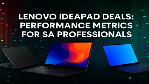 Lenovo Ideapad Deals South Africa: Pro Performance Guide