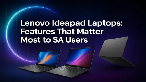 Lenovo Ideapad Features South Africa: What SA Users Need Most
