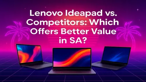 Lenovo Ideapad Value in SA: A Head-to-Head Competitor Showdown