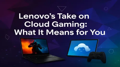 Lenovo Cloud Gaming Explained: What It Means for You