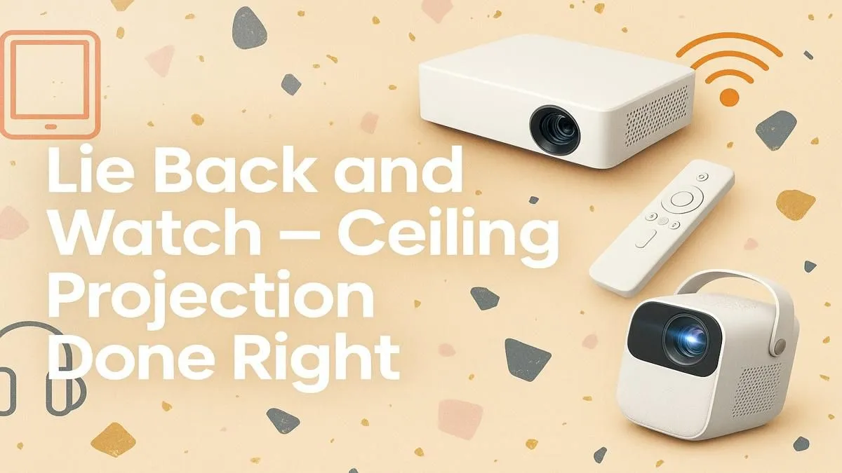 Ceiling Projection Setup Guide | Evetech