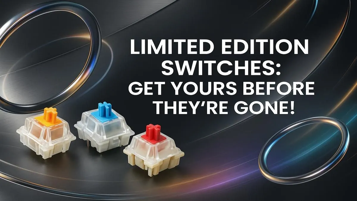 Exclusive Keyboard Switch Drops