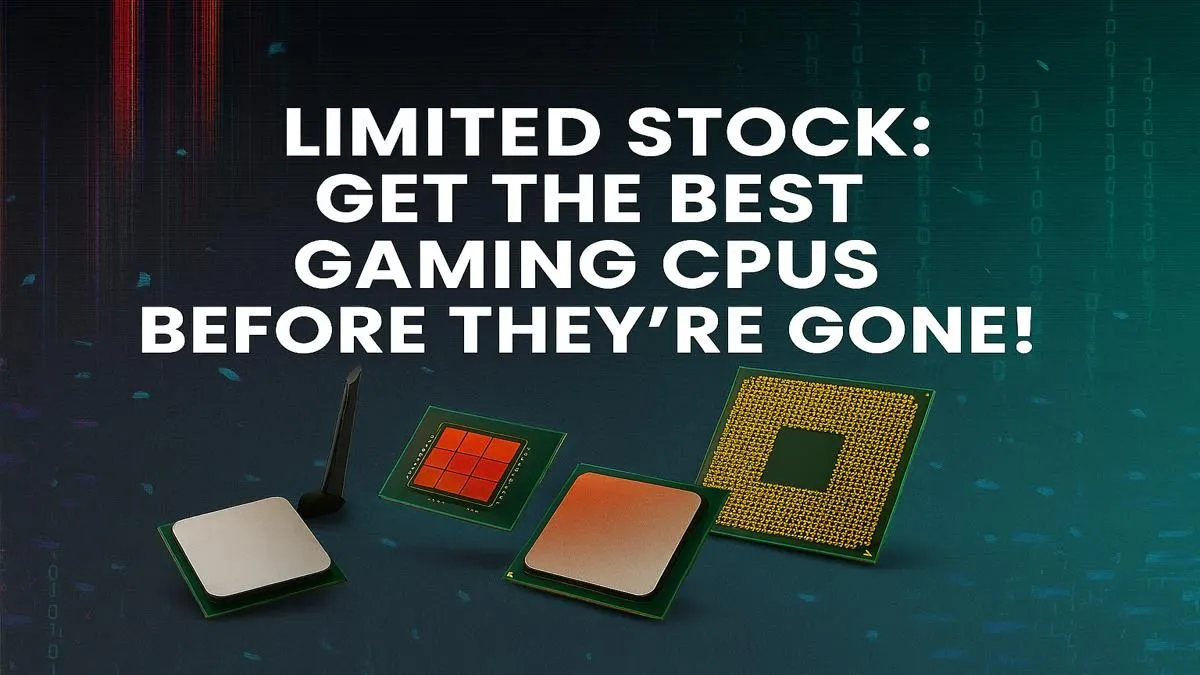 Top CPU Deals Going Fast