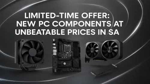 PC Components Sale South Africa: Limited-Time Deals Now!