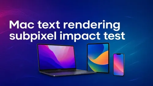 Mac Text Rendering: A Subpixel Impact Test on Text Clarity