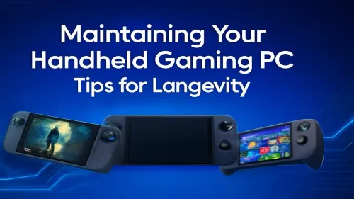 Handheld Gaming PC Maintenance: Pro Tips for Longevity