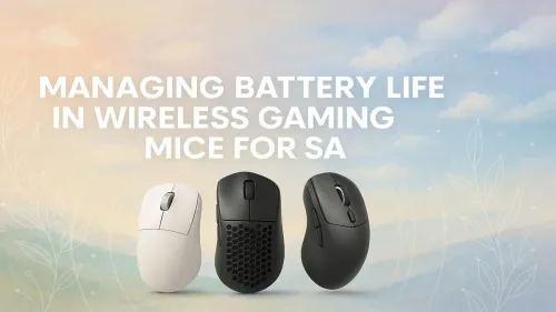 Wireless Gaming Mouse Battery Life: Pro Tips for SA Gamers