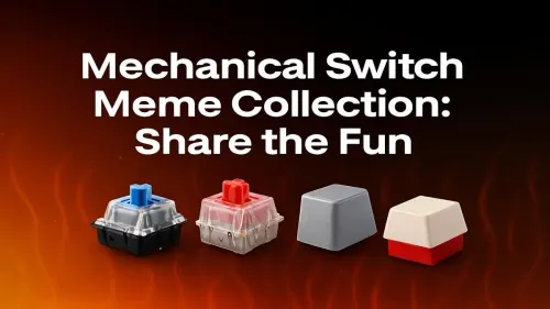 Mechanical Keyboard Memes: The Ultimate Collection for Switch Fans