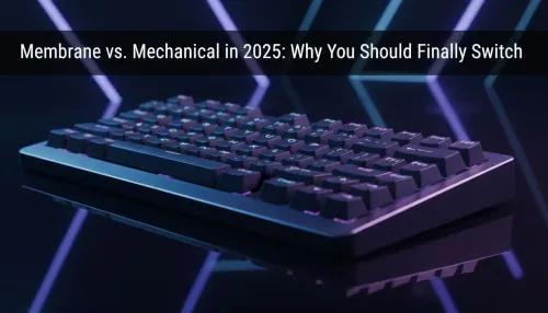 Mechanical vs Membrane Keyboards: Why You Should Switch in 2025