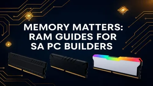 RAM Buying Guide South Africa: Your Ultimate PC Memory Guide