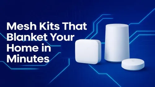Best Mesh Kits for Instant Whole-Home WiFi Coverage