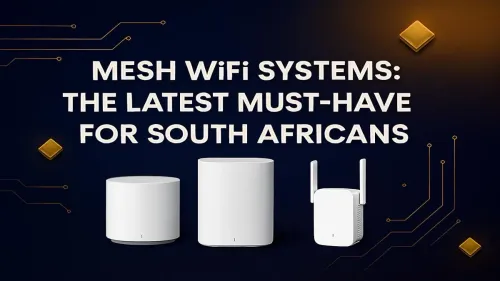 Mesh WiFi South Africa: Your Ultimate Home Network Upgrade