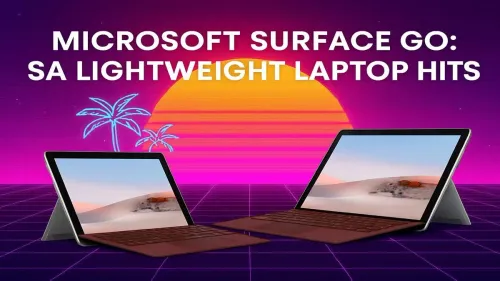 Microsoft Surface Go South Africa: The Ultimate Lightweight PC
