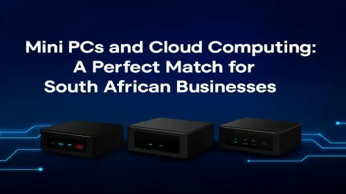 Mini PC for Business South Africa: The Cloud Computing Edge