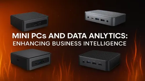 Mini PC for Data Analytics: Powering Your Business Intelligence