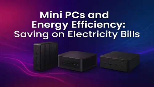 Mini PC Energy Consumption: Save Big on Your Power Bill