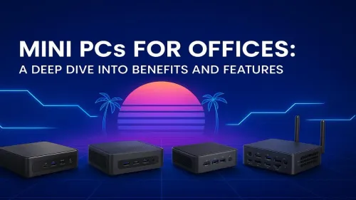 Mini PC for Office: The Ultimate Guide to Benefits & Features