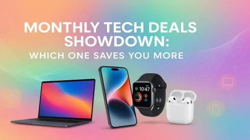 Best Tech Deals This Month: A Showdown for Maximum Savings