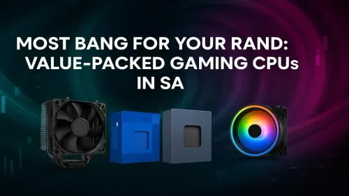 Best Value Gaming CPU South Africa: Top Picks for Your Rand