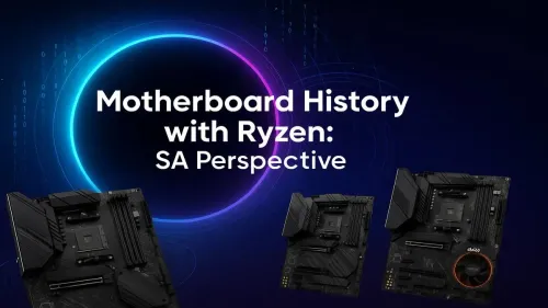 Ryzen Motherboard History: The AM4 to AM5 Journey in SA Ryzen Motherboard History: The AM4 to AM5 Journey in SA