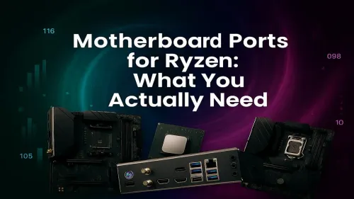 Motherboard Ports for Ryzen: Your Essential I/O Guide
