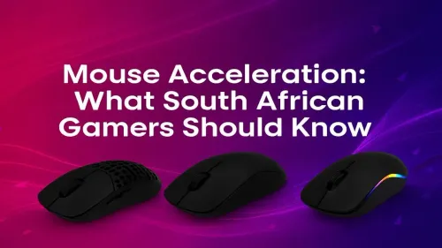 Mouse Acceleration: Your Guide for Gaming in South Africa