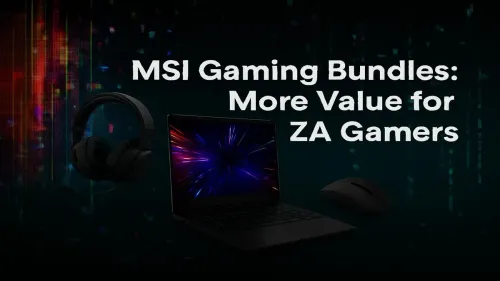 MSI Gaming Bundles: Ultimate Value for South African Gamers