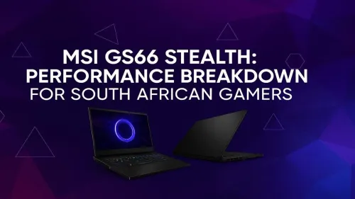 MSI GS66 Stealth Review South Africa: A Gamer's Performance Deep Dive
