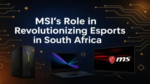 MSI Esports South Africa: How They're Revolutionizing the Game