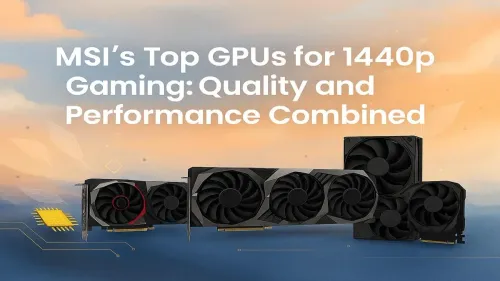 Best MSI GPU for 1440p Gaming: Performance & Value Guide