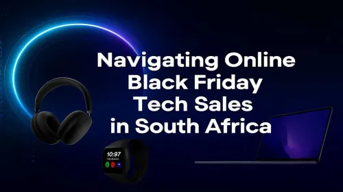 South Africa’s Ultimate Guide to Black Friday Tech Deals