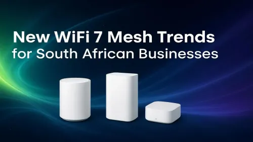 WiFi 7 for Business South Africa: Top Trends & Benefits