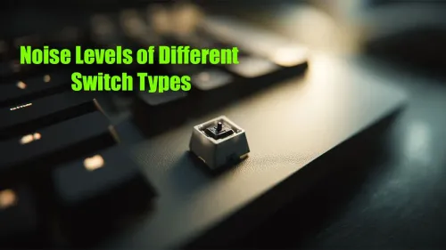 Mechanical Keyboard Switch Noise Levels: A Complete Guide