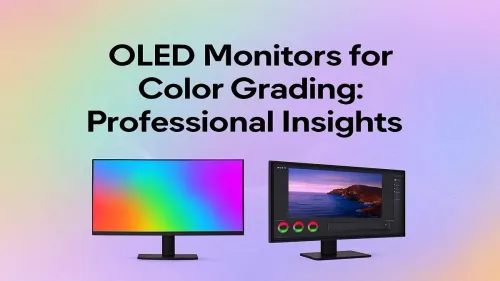 OLED Monitors for Color Grading: A Professional Guide