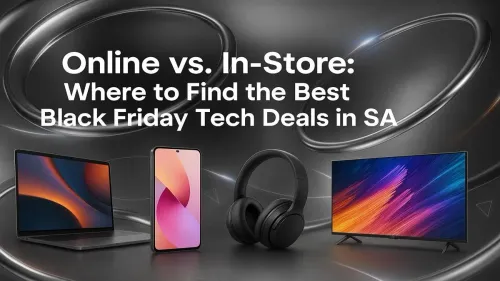 Black Friday Tech Deals South Africa: Online vs. In-Store?