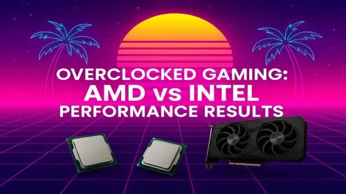 Overclocking AMD vs Intel: Ultimate Gaming Performance Battle
