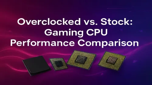 Overclocking vs Stock CPU Gaming: Is It Worth the Boost?