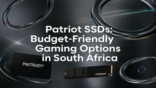 Patriot Gaming SSD South Africa: Top Budget Options