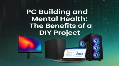 PC Building & Mental Health: A Powerful DIY Project for Your Mind