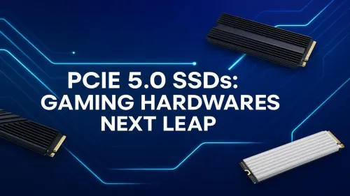 PCIe 5.0 SSD for Gaming: Is It Your Next Big Upgrade?