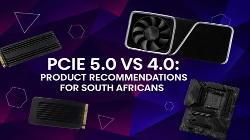PCIe 5.0 vs 4.0 South Africa: Is the Upgrade Worth It?