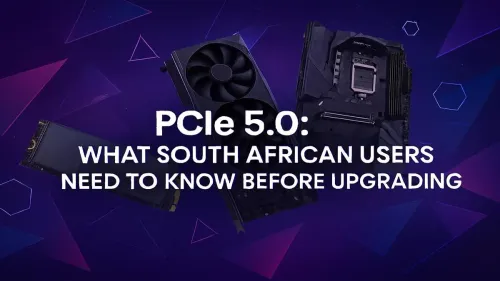 PCIe 5.0 Upgrade: What SA Gamers & Creators Need to Know