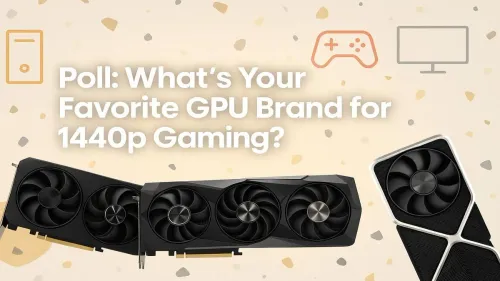 Best GPU for 1440p Gaming? Cast Your Vote in Our Community Poll!